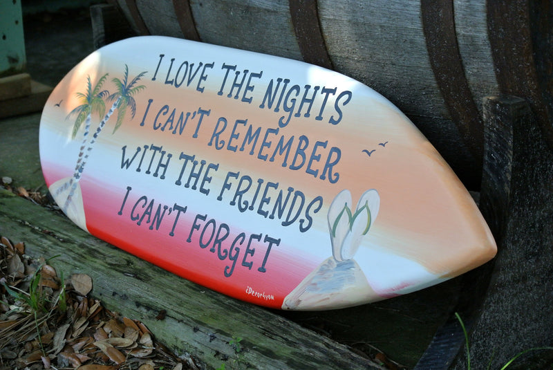 Best friends gift. Surfboard wood sign. Pool deck decor. Bar wall art. Wooden surfboard I love the nights I can't remember