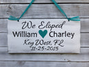 We Eloped Beach Wedding Sign Wood. Tropical decor Personalized gift. Custom wedding sign