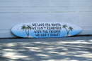 Home bar decor Surfboard wood sign. Best friends gift for Pool deck decor. We Love the nights, we can't remember sign