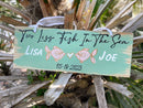 Two Less Fish In The Sea, Beach Wedding sign. Gift for couple personalized. Wedding trend decor 2023